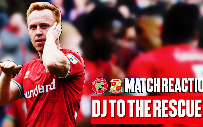Image for DANNY JOHNSON’S LATE STRIKE SEALS A BIG WIN | Walsall vs Swindon Town Match Reaction! (2-1)