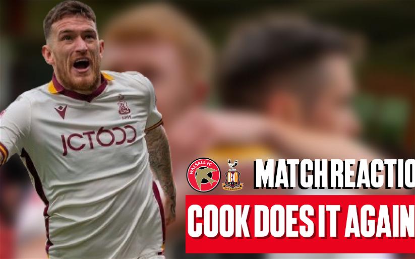 Image for ANDY COOK DOES IT AGAIN TO ALL BUT END PLAYOFF HOPES| Walsall vs Bradford City Match Reaction!(2-3)