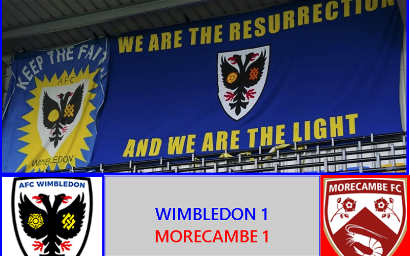 Image for AFC Wimbledon 1:1 Morecambe.